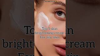 top 5 skin brightening night cream for oily skin [upl. by Jenine832]