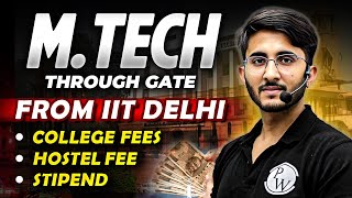 MTech Through GATE From IIT DELHI  College Fees  Hostel Fee  Stipend  Full Details [upl. by Thais]