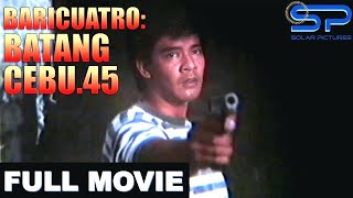 BARICUATRO BATANG CEBU45  Full Movie  Action w Sonny Parsons [upl. by Brigham]