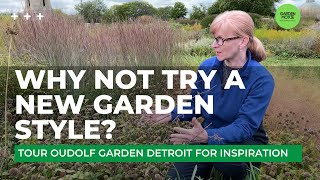 Why Not Try a New Garden Style Lets Tour Oudolf Garden Detroit for Ideas and Inspiration [upl. by Christiano]