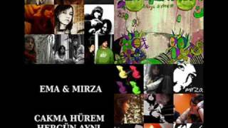 Ema amp Mirza  Cakma Hürrem bonus track 2007 [upl. by Audun]