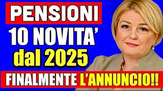 ULTIMORA PENSIONI 👉 LE 10 NOVITÀ IN ARRIVO PER IL 2025 FINALMENTE ANNUNCIATE ECCOLE TUTTE 🗒️💰 [upl. by Jeremy]