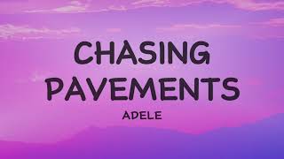 Adele  Chasing Pavements Lyrics [upl. by Ilarrold]