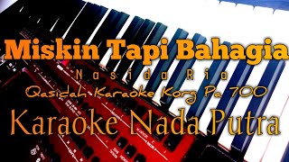 Miskin Tapi Bahagia  Karaoke Nada Putra Nasida Ria Qasidah Korg Pa 700 [upl. by Eniale]