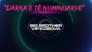 Darka e të nominuarve  Big Brother VIP Kosova 3  07112024 [upl. by Oiratnom]