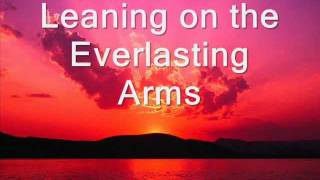 Leaning on the Everlasting Arms [upl. by Curnin]