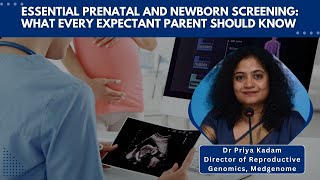 Essential Prenatal and Newborn Screening What Every Expectant Parent Should Know Ft Dr Priya Kadam [upl. by Gunthar]