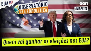 QUEM VAI GANHAR AS ELEIÃ‡Ã•ES NOS EUA  OBSERVATÃ“RIO DE GEOPOLÃTICA REPRISE [upl. by Kisung]