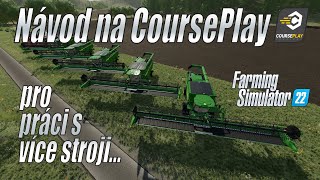 🤔 Návod na Courseplay pro více strojů CZ  CB Radio PC  Farming Simulator 22 4K [upl. by Naneik]