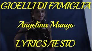 Angelina Mango  Gioielli di famiglia Lyricstesto [upl. by Ellyn]