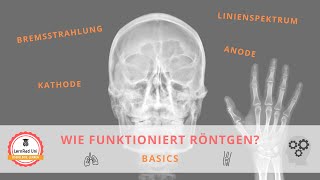 Wie funktioniert Röntgen Die Basics [upl. by Ettesel366]