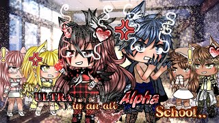 👑An Ultra in an all Alpha School🐺GLMM •Original Storyline• gacha life [upl. by Leunas85]