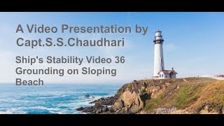 Ships Stability Video 36  Grounding on Sloping beach [upl. by Ahtelra]