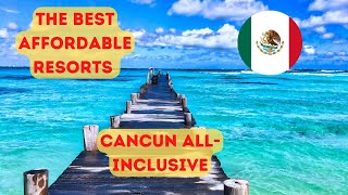 Top 10 AFFORDABLE AllInclusive Resorts in CANCUN Mexico [upl. by Keith]