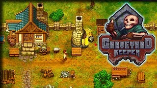 Graphite amp Gravestones – Graveyard Keeper Gameplay – Lets Play Part 30 [upl. by Drusilla958]