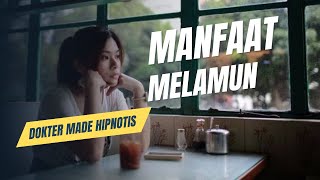 5 manfaat melamun untuk meningkatkan produktifitas  hipnotis hipnoterapi melamun [upl. by Blus]