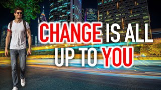 Only YOU Can Make Changes in YOUR Life  Motivational Video [upl. by Kono]