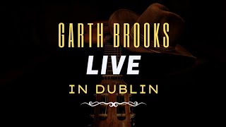 GARTH BROOKS LIVE IN DUBLIN [upl. by Namad]