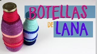 ¡Manualidades con botellas de cristal Botellas decoradas con lana [upl. by Eudosia]