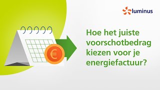 Hoe het juiste voorschotbedrag kiezen voor je energiefactuur [upl. by Audrey792]