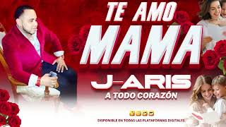 J Aris Te Amo Mama  Bachata Nueva 2024 [upl. by Moises]