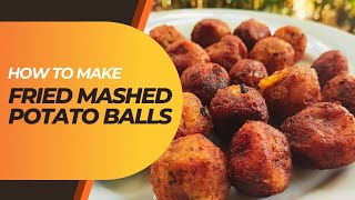 Easy Fried Mashed Potato Balls [upl. by Dikmen]