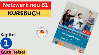 Netzwerk neu Kursbuch  B1 Audio  KAPITEL – 1  Gute Reise [upl. by Suivatco]