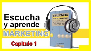 📘 Audiolibro INFLUENCIA Robert Cialdini Capítulo 1 MARKETING Psicología [upl. by Goer]