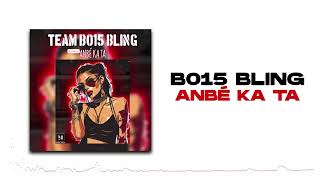 B015 BLING  ANBÉ KA TA Son Officiel [upl. by Magdala]