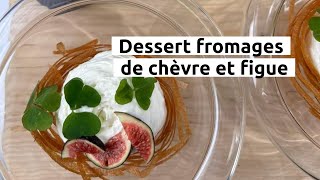 Dessert fromages de chèvre et figue [upl. by Zacks]