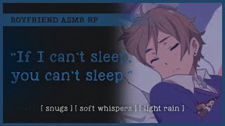 Your needy boyfriend cant sleep ASMR RP M4A 😴 snugs soft whispers light rain [upl. by Nerrual99]