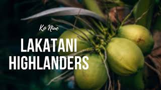 Ko Niue  Lakatani Highlanders [upl. by Aicilef]