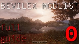 Bevilex Modlist Full Video Guide  part zero [upl. by Julieta]