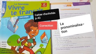 GrammaireLa pronominalisation  Cahier dactivités page 43 Le nouveau vivre le français C6 [upl. by Lyn88]