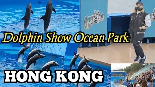 OCEAN PARK HONG KONG ‼️DOLPHIN SHOW II EXPLORING HONG KONG 🇭🇰 [upl. by Chu]