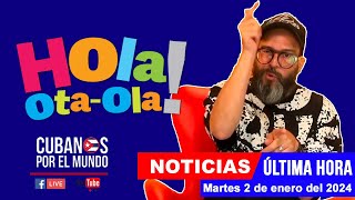 Alex Otaola en vivo últimas noticias de Cuba  Hola OtaOla martes 2 de enero del 2024 [upl. by Elleiad299]