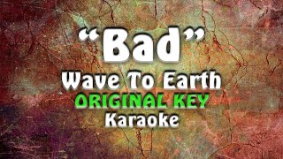 Wave To Earth  Bad Karaoke [upl. by Brynne612]