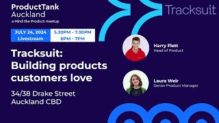 ProductTank Auckland Tracksuit  Building products customers love [upl. by Aliel]