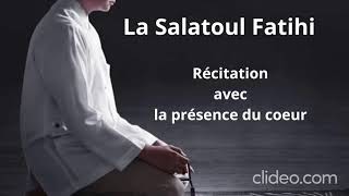 La RECITATION DE LA SALATOUL FATIHI avec la PRÉSENCE DU COEUR [upl. by Lienaj]