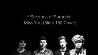 5 Seconds of Summer  I Miss You ♥ Lyrics [upl. by Lange]