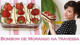 BOMBOM de MORANGO na TRAVESSA 🍓 Especial Morangos 🍓  TPM pra que te quero [upl. by Nnayrb]