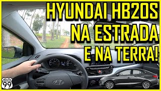 HYUNDAI HB20S 10 É TÃO BOM NA ESTRADA QUANTO NA TERRA  CANAL ROUTE 99 [upl. by Chak]