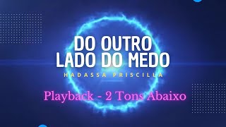 DO OUTRO LADO DO MEDO  PLAYBACK 2 TONS ABAIXO  Hadassa [upl. by Kliman293]