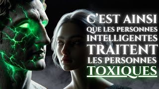 11 Façons Intelligentes De Gérer Les Personnes Toxiques  Philosophie Stoïcienne [upl. by Anilek248]