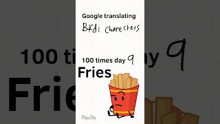 Translating bfdi characters 100 times day 9 bfdi tpot [upl. by Mcferren21]