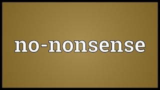 Nononsense Meaning [upl. by Ailimaj]