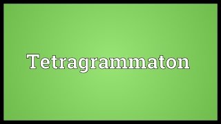 Tetragrammaton Meaning [upl. by Needan319]