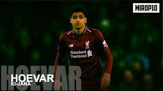 KIJANA HOEVER ✭ LIVERPOOL ✭ THE NEW VIRGIL VAN DIJK ✭ Skills ✭ 20182019 ✭ [upl. by Rabma891]