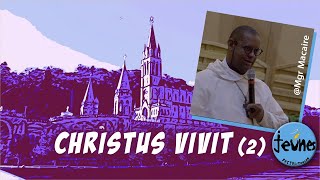 Christus vivit 2ème partie  Mgr David Macaire [upl. by Emmie470]