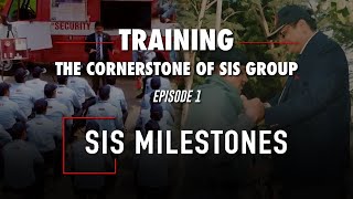 Training The cornerstone of SIS Group  SIS Milestones Episode 1 [upl. by Albina]